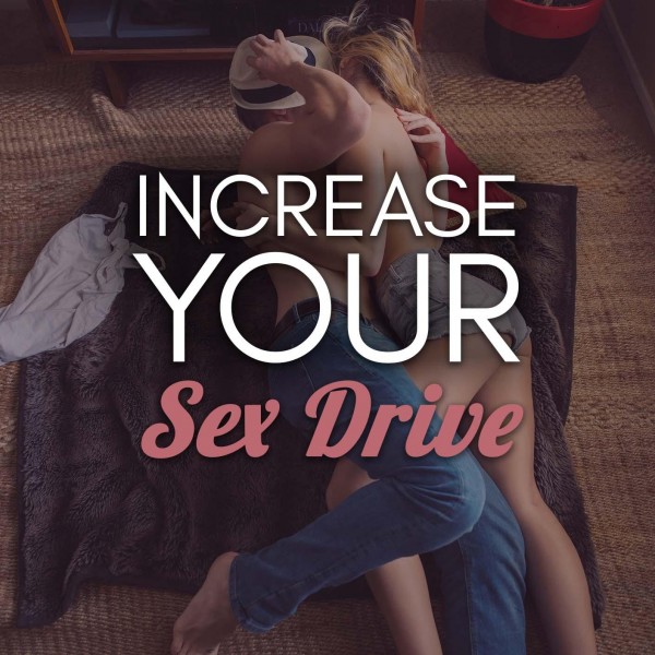 Increase Your Sex Drive Hypnosis