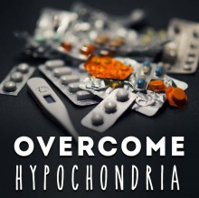 Overcome Hypochondria Hypnosis